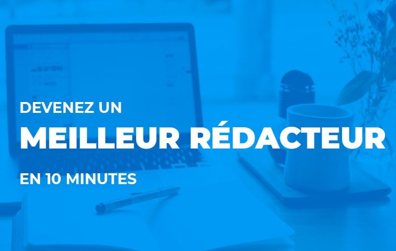 devenez un meilleur rédacteur web