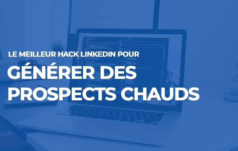 générer des prospects avec Linkedin