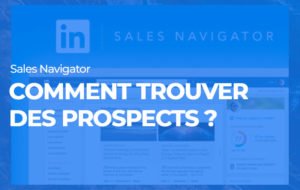 Trouver des prospects avec Sales Navigator